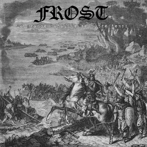 Frost (CAN) : La Grande Bataille de Notre Temps